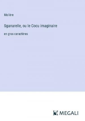 Sganarelle, ou le Cocu imaginaire