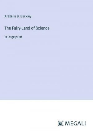 The Fairy-Land of Science