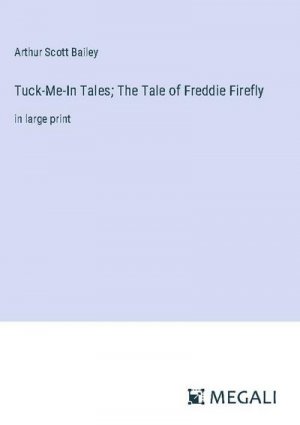 Tuck-Me-In Tales; The Tale of Freddie Firefly