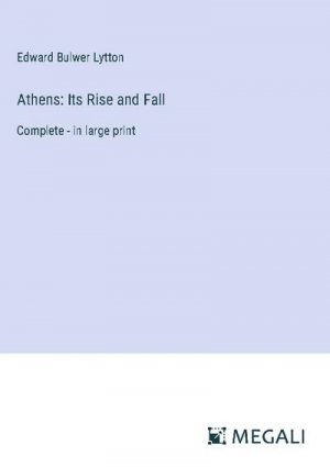Athens: Its Rise and Fall