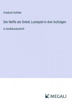 Der Neffe als Onkel; Lustspiel in drei Aufzügen