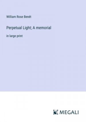 Perpetual Light; A memorial