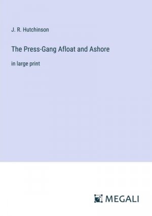 The Press-Gang Afloat and Ashore