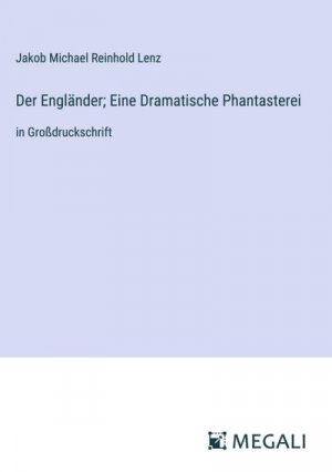 Der Engländer; Eine Dramatische Phantasterei