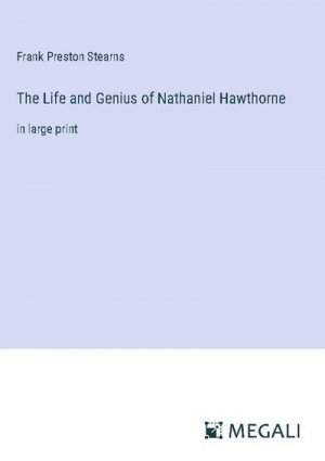 The Life and Genius of Nathaniel Hawthorne