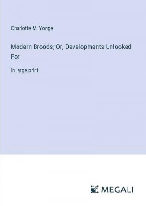 Modern Broods; Or, Developments Unlooked For