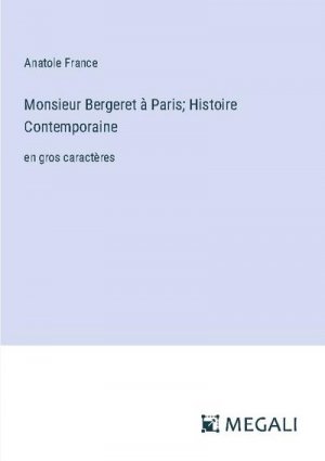 Monsieur Bergeret à Paris; Histoire Contemporaine