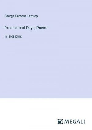 Dreams and Days; Poems