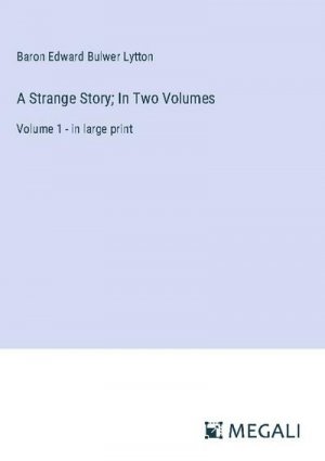 neues Buch – Baron Edward Bulwer Lytton – A Strange Story; In Two Volumes