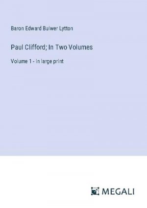 Paul Clifford; In Two Volumes