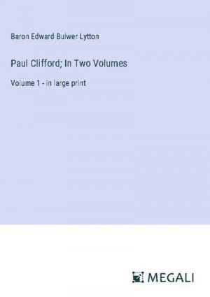 Paul Clifford; In Two Volumes
