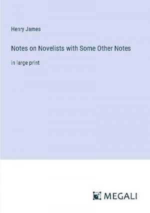 Notes on Novelists with Some Other Notes