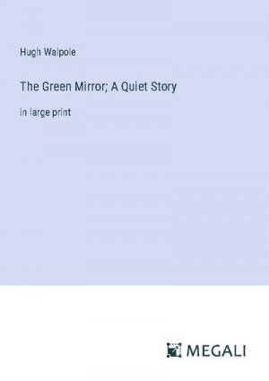 The Green Mirror; A Quiet Story