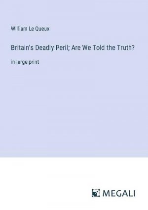 Britain's Deadly Peril; Are We Told the Truth?