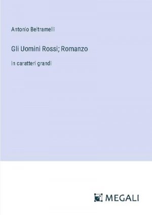 Gli Uomini Rossi; Romanzo