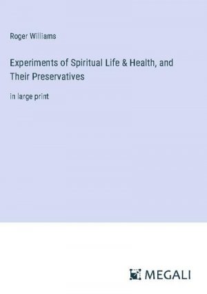 Experiments of Spiritual Life & Health, and Their Preservatives