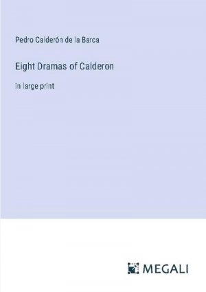 Eight Dramas of Calderon