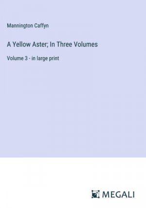 A Yellow Aster; In Three Volumes