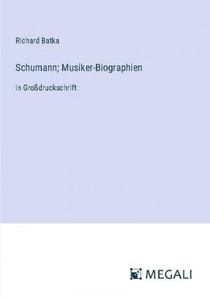 Schumann; Musiker-Biographien