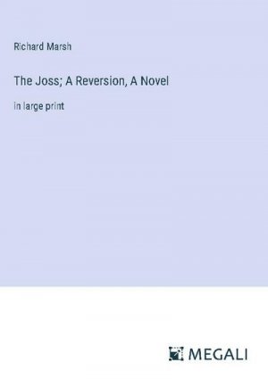 The Joss; A Reversion, A Novel