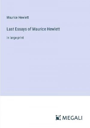 Last Essays of Maurice Hewlett