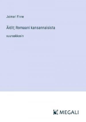 Äidit; Romaani kansannaisista