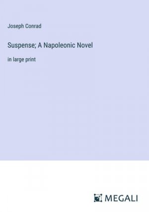 Suspense; A Napoleonic Novel