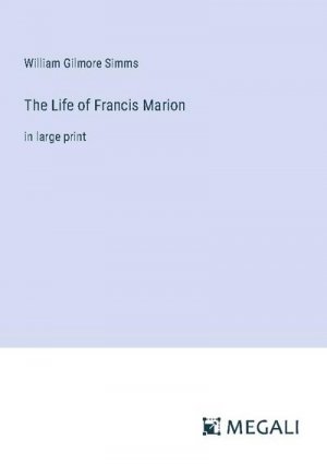 The Life of Francis Marion