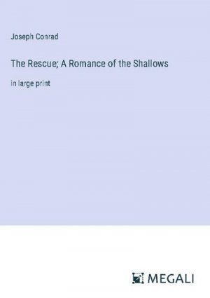 The Rescue; A Romance of the Shallows