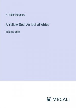 A Yellow God; An Idol of Africa