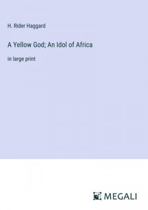 A Yellow God; An Idol of Africa