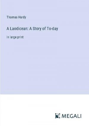 A Laodicean: A Story of To-day