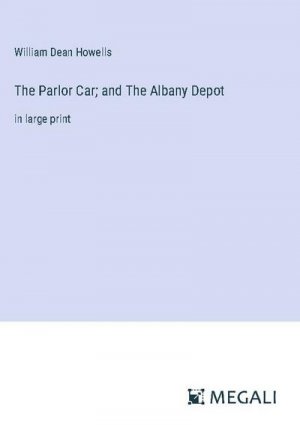 The Parlor Car; and The Albany Depot