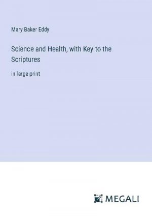 Science and Health, with Key to the Scriptures