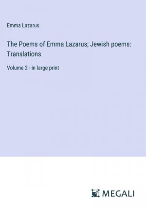 The Poems of Emma Lazarus; Jewish poems: Translations