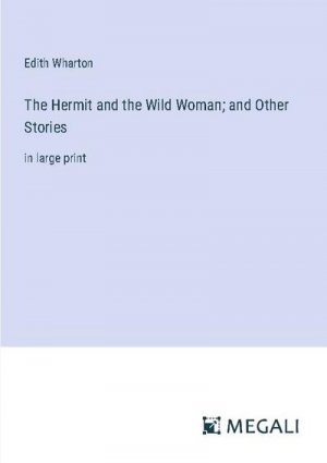 The Hermit and the Wild Woman; and Other Stories