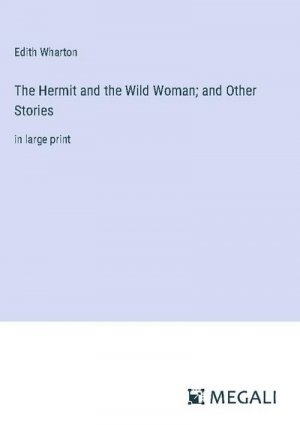 The Hermit and the Wild Woman; and Other Stories