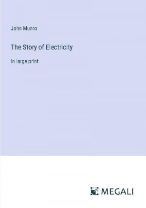 The Story of Electricity