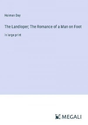 The Landloper; The Romance of a Man on Foot