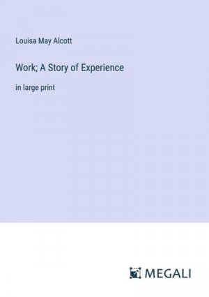 Work; A Story of Experience