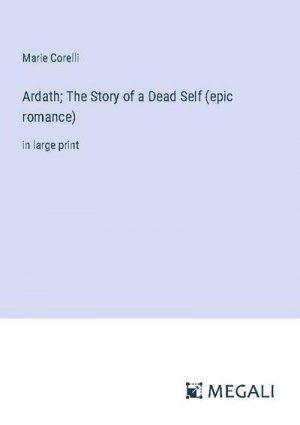 Ardath; The Story of a Dead Self (epic romance)