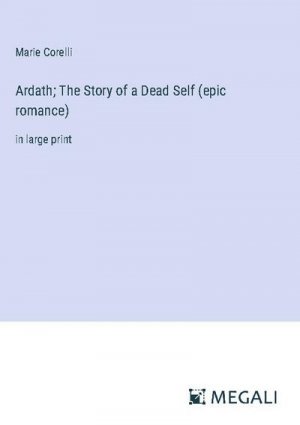 Ardath; The Story of a Dead Self (epic romance)