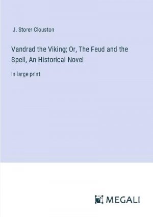 Vandrad the Viking; Or, The Feud and the Spell, An Historical Novel