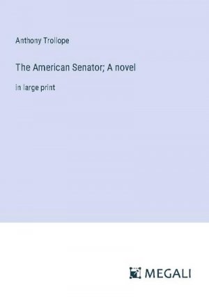 The American Senator; A novel