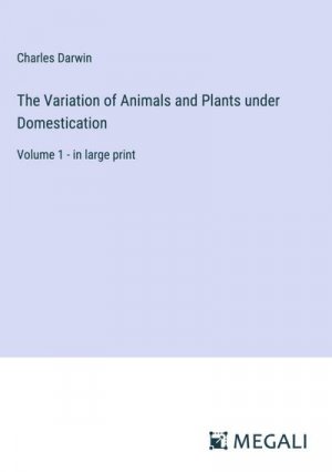 The Variation of Animals and Plants under Domestication