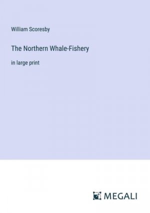 The Northern Whale-Fishery