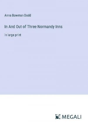 neues Buch – Anna Bowman Dodd – In And Out of Three Normandy Inns