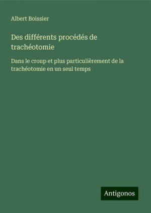 Des différents procédés de trachéotomie