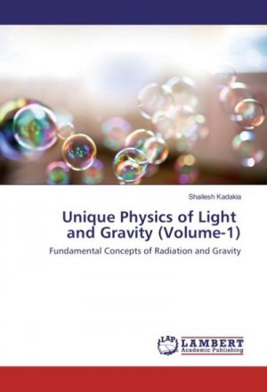 Unique Physics of Light and Gravity (Volume-1)