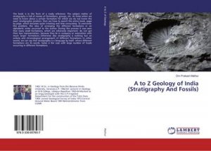 A to Z Geology of India (Stratigraphy And Fossils)